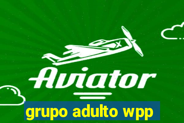 grupo adulto wpp